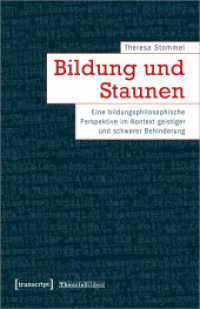 Bildung und Staunen : Eine bildungsphilosophische Perspektive im Kontext geistiger und schwerer Behinderung (Theorie Bilden 46) （2023. 272 S. 3 SW-Abb. 240.0 mm）