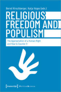 Religious Freedom and Populism : The Appropriation of a Human Right and How to Counter It (Edition Politik 158) （2024. 268 S. 225.0 mm）