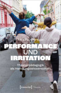 Performance und Irritation : Theaterp&auml;dagogik als Handlungswissenschaft (Theater 156) （2024. 240 S. 31 SW-Abb., 3 Farbabb. 225.0 mm）