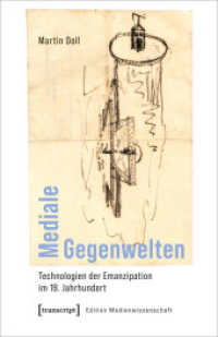 Mediale Gegenwelten : Technologien der Emanzipation im 19. Jahrhundert (Edition Medienwissenschaft 106) （2024. 322 S. 26 schw.-w. u. 9 farb. Abb. 240.0 mm）