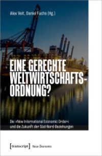 Eine gerechte Weltwirtschaftsordnung? : Die »New International Economic Order« und die Zukunft der Süd-Nord-Beziehungen (Neue Ökonomie 1) （2023. 396 S. 3 SW-Abb., 3 Farbabb. 225.0 mm）