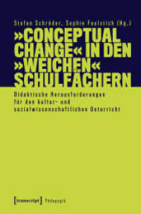 »Conceptual Change« in den »weichen« Schulfächern : Didaktische Herausforderungen für den kultur- und sozialwissenschaftlichen Unterricht (Pädagogik) （2024. 228 S. 4 SW-Abb., 7 Farbabb. 225.0 mm）