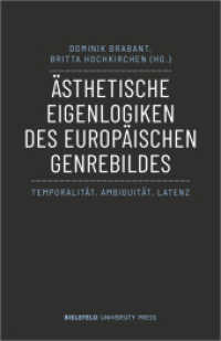 Ästhetische Eigenlogiken des europäischen Genrebildes : Temporalität, Ambiguität, Latenz (BiUP General) （2023. 360 S. 61 SW-Abb., 63 Farbabb. 240.0 mm）