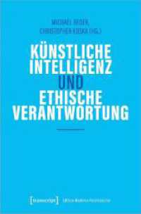 Künstliche Intelligenz und ethische Verantwortung (Edition Moderne Postmoderne) （2024. 264 S. Dispersionsbindung, 1 SW-Abbildung, 3 Farbabbildungen. 22）