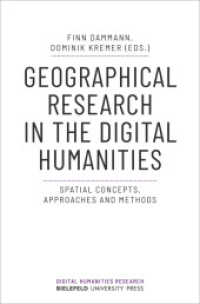 Geographical Research in the Digital Humanities : Spatial Concepts, Approaches and Methods (Digital Humanities Research 8) （2024. 198 S. 44 Farbabb. 225.0 mm）