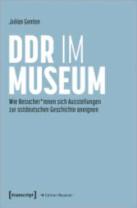 DDR im Museum : Wie Besucher_innen sich Ausstellungen zur ostdeutschen Geschichte aneignen (Edition Museum 80) （2023. 336 S. 31 schw.-w. u. 7 farb. Abb. 225.0 mm）