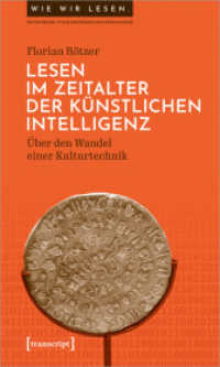 Lesen im Zeitalter der Künstlichen Intelligenz : Über den Wandel einer Kulturtechnik (Wie wir lesen - Zur Geschichte, Praxis und Zukunft einer Kulturtechnik 6) （2023. 128 S. 225.0 mm）
