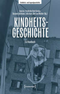 Kindheitsgeschichte : Ein Handbuch (Kindheits- und Jugendgeschichte 1) （Auflage - Neueauflage. 2025. 320 S. 20 SW-Abb. 240.0 mm）