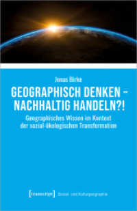 Geographisch denken - nachhaltig handeln?! : Geographisches Wissen im Kontext der sozial-ökologischen Transformation (Sozial- und Kulturgeographie 60) （2023. 504 S. 34 SW-Abb., 30 Farbabb. 240.0 mm）