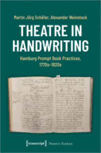 Theatre in Handwriting : Hamburg Prompt Book Practices, 1770s-1820s (Theater 157) （2024. 274 S. 111 SW-Abb. 225.0 mm）