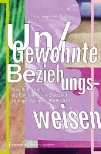 Un/Gewohnte Beziehungsweisen : Visuelle Politiken des Familialen in der Zeitschrift »Schöner Wohnen«, 1960-1979 (wohnen+/-ausstellen 11) （2025. 654 S. 108 SW-Abb., 7 Farbabb. 225.0 mm）