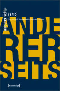 andererseits - Yearbook of Transatlantic German Studies : Vol. 11/12, 2022/23 (andererseits - Yearbook of Transatlantic German Studies 11) （2024. 502 S. 20 schw.-w. Abb. 225.0 mm）