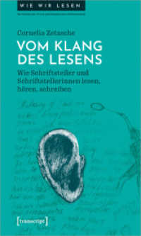 Vom Klang des Lesens : Wie Schriftsteller und Schriftstellerinnen lesen, hören, schreiben (Wie wir lesen - Zur Geschichte, Praxis und Zukunft einer Kulturtechnik 7) （2024. 174 S. 15 SW-Abb., 24 Farbabb. 225.0 mm）