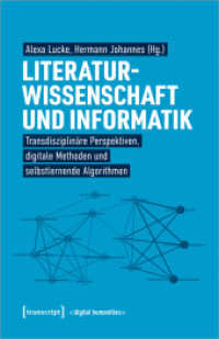 Literaturwissenschaft und Informatik : Transdisziplinäre Perspektiven, digitale Methoden und selbstlernende Algorithmen (Digital Humanities 6) （2024. 256 S. 8 SW-Abb., 26 Farbabb. 240.0 mm）