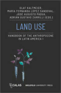 Land Use - Handbook of the Anthropocene in Latin America I (The Anthropocene as Multiple Crisis: Perspectives from Latin America) （2024. 444 S. Klebebindung, 15 SW-Abbildungen. 225 mm）
