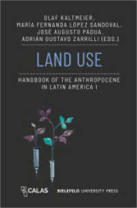 Land Use - Handbook of the Anthropocene in Latin America I (The Anthropocene as Multiple Crisis: Perspectives from Latin America) （2024. 444 S. 7 SW-Abb., 10 Farbabb. 225.0 mm）