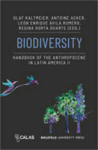 Biodiversity - Handbook of the Anthropocene in Latin America II (The Anthropocene as Multiple Crisis: Perspectives from Latin America) （2024. 300 S. Klebebindung, 15 SW-Abbildungen. 225 mm）