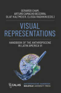 Visual Representations - Handbook of the Anthropocene in Latin America VI (The Anthropocene as Multiple Crisis: Perspectives from Latin America) （2026. 300 S. 130 Farbabb. 225.0 mm）