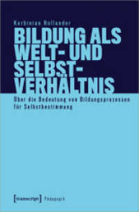 Bildung als Welt- und Selbstverhältnis : Über die Bedeutung von Bildungsprozessen für Selbstbestimmung (Pädagogik) （2023. 276 S. 225.0 mm）