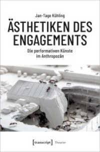 Ästhetiken des Engagements : Performative Perspektiven im Anthropozän (Theater 162) （2024. 380 S. Klebebindung, 50 SW-Abbildungen. 225 mm）