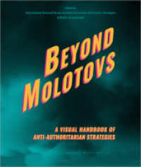 Beyond Molotovs - A Visual Handbook of Anti-Authoritarian Strategies (Edition Politik 165) （2024. 356 S. 250.0 mm）