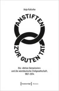 Anstiften zur guten Tat : Die &raquo;Aktion Gemeinsinn&laquo; und die westdeutsche Zivilgesellschaft, 1957-2014 (Histoire)