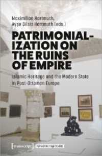 Patrimonialization on the Ruins of Empire : Islamic Heritage and the Modern State in Post-Ottoman Europe (Cultural Heritage Studies 8) （2024. 290 S. Klebebindung, 40 SW-Abbildungen, 20 Farbabbildungen. 225）