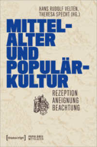 Mittelalter und Populärkultur : Rezeption - Aneignung - Beachtung (Populäres Mittelalter 5) （2024. 370 S. Klebebindung, 70 SW-Abbildungen. 225 mm）