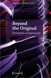 Beyond the Original : Translation as Experiment (Literalität und Liminalität 34) （2025. 300 S. 225.0 mm）