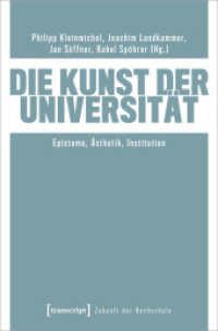 Die Kunst der Universität : Episteme, Ästhetik, Institution (Zukunft der Hochschule 2) （2024. 200 S. Klebebindung, 30 Farbabbildungen. 225 mm）