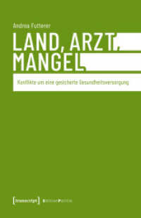 Land, Arzt, Mangel : Konflikte um eine gesicherte Gesundheitsversorgung (Edition Politik 166) （2024. 314 S. 33 schw.-w. Abb. 240.0 mm）