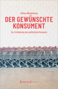 Der gewünschte Konsument : Zur Entstehung des politischen Konsums (Histoire 219) （2024. 304 S. 240.0 mm）
