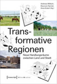 Transformative Regionen : Neue Handlungsräume zwischen Land und Stadt (Urban Studies) （2024. 360 S. 44 SW-Abb., 105 Farbabb. 240.0 mm）