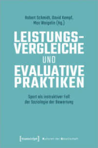 Leistungsvergleiche und evaluative Praktiken : Sport als instruktiver Fall der Soziologie der Bewertung (Kulturen der Gesellschaft 62) （2024. 270 S. 4 SW-Abb., 20 Farbabb. 225.0 mm）