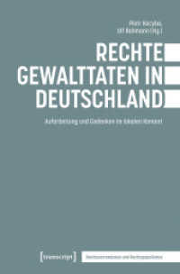 Rechte Gewalttaten in Deutschland : Aufarbeitung und Gedenken im lokalen Kontext (Rechtsextremismus und Rechtspopulismus 1) （2025. 246 S. 225.0 mm）