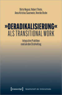 »Deradikalisierung« als Transitional Work : Integrative Praktiken rund um den Strafvollzug (Gesellschaft der Unterschiede 88) （2024. 198 S. 1 farb. Abb. 225.0 mm）