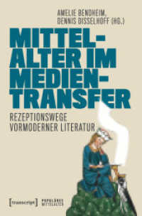 Mittelalter im Medientransfer : Rezeptionswege vormoderner Literatur (Populäres Mittelalter 6) （2025. 248 S. 6 SW-Abb., 18 Farbabb. 225.0 mm）