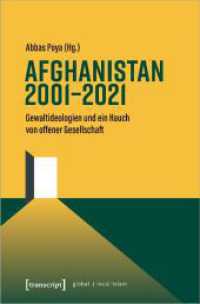 Afghanistan 2001-2021 : Gewaltideologien und ein Hauch von offener Gesellschaft (Globaler lokaler Islam) （2024. 210 S. Dispersionsbindung, 3 Farbabbildungen. 225 mm）