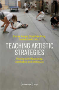 Teaching Artistic Strategies : Playing with Materiality, Aesthetics and Ambiguity (Image 248) （2024. 162 S. 7 farb. Abb. 225.0 mm）