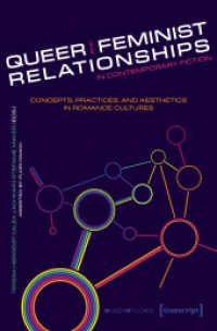 Queer and Feminist Relationships in Contemporary Fiction : Concepts, Practices, and Aesthetics in Romance Cultures (Queer Studies 42) （2024. 252 S. 12 SW-Abb. 225.0 mm）