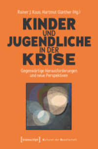Kinder und Jugendliche in der Krise : Gegenwärtige Herausforderungen und neue Perspektiven (Kulturen der Gesellschaft 66) （2025. 240 S. 225.0 mm）