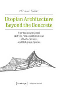Utopian Architecture Beyond the Concrete : The Transcendental and the Political Dimension of Laboratories and Religious Spaces (Religionswissenschaft 43) （2024. 220 S. 8 schw.-w. u. 1 farb. Abb. 225.0 mm）