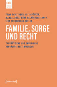 Familie, Sorge und Recht : Theoretische und empirische Verhältnisbestimmungen (Care - Forschung und Praxis 10) （2026. 250 S. 10 SW-Abb. 225.0 mm）