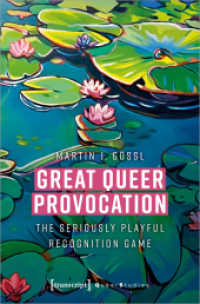 Great Queer Provocation : The Seriously Playful Recognition Game (Queer Studies 43) （2024. 152 S. Dispersionsbindung. 225 mm）