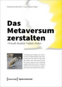 Das Metaversum zerstalten : Virtuelle Realität, Vielfalt, Kultur (Digitale Gesellschaft 71) （2024. 244 S. 240.0 mm）