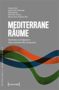 Mediterrane Räume : Geschichte und Gegenwart eines interkulturellen Austauschs (Interkulturelle Germanistik 5) （2024. 254 S. 26 SW-Abb. 225.0 mm）
