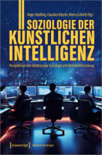 Soziologie der Künstlichen Intelligenz : Perspektiven der Relationalen Soziologie und Netzwerkforschung (Digitale Soziologie 5) （2024. 322 S. 19 schw.-w. Abb. 225.0 mm）