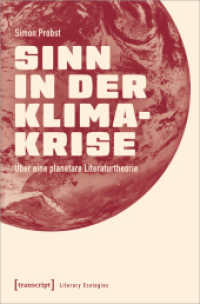 Sinn in der Klimakrise : Über eine planetare Literaturtheorie (Literary Ecologies 5) （2024. 164 S. 225.0 mm）