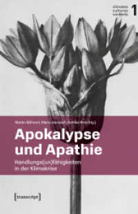 Apokalypse und Apathie : Handlungs(un)fähigkeiten in der Klimakrise (Climates - Cultures - Contexts 1) （2025. 474 S. 26 SW-Abb., 9 Farbabb. 240.0 mm）