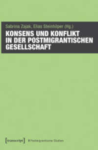 Konsens und Konflikt in der postmigrantischen Gesellschaft (Postmigrantische Studien 19) （2025. 316 S. 35 SW-Abb. 225.0 mm）